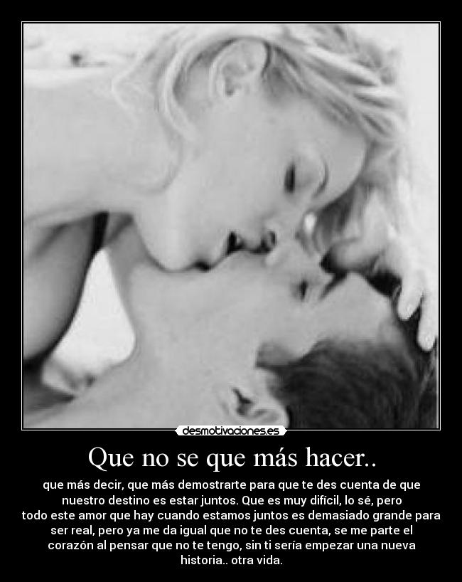 Que no se que más hacer.. -