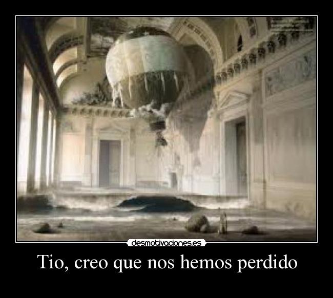 Tio, creo que nos hemos perdido - 