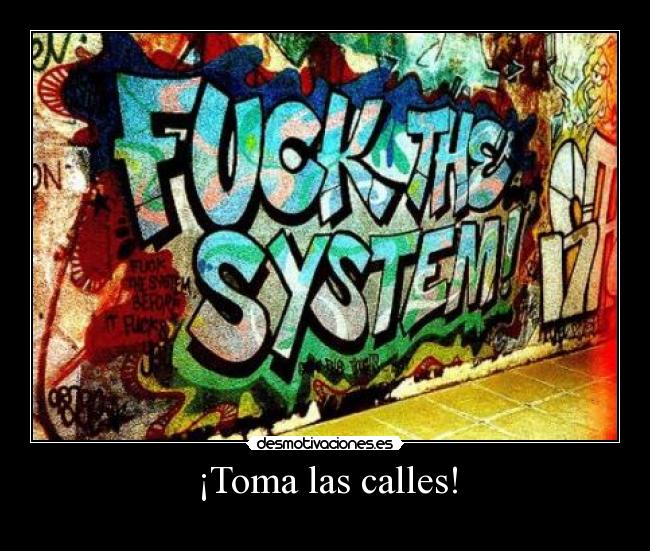 ¡Toma las calles! -