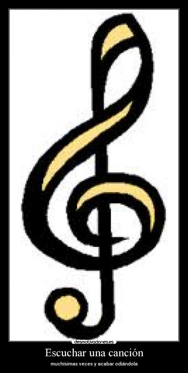 Escuchar una canción - muchísimas veces y acabar odiándola