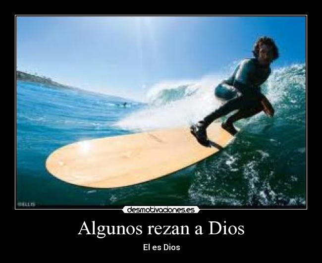 carteles dios rob machado surf alaia dios desmotivaciones