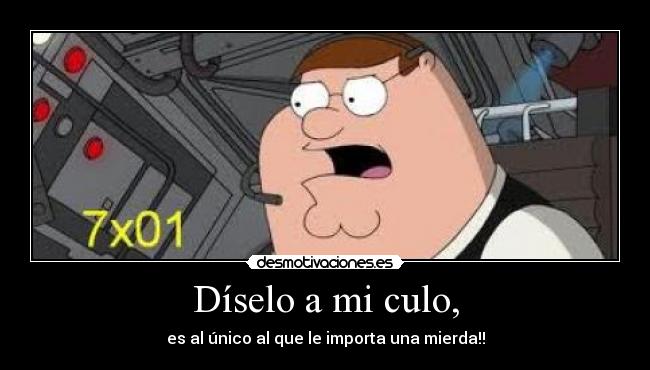 Díselo a mi culo, - 