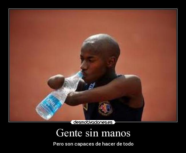 Gente sin manos - Pero son capaces de hacer de todo