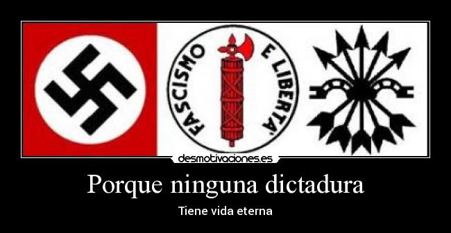Porque ninguna dictadura - Tiene vida eterna