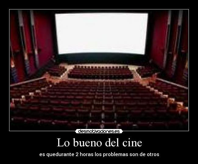 Lo bueno del cine -