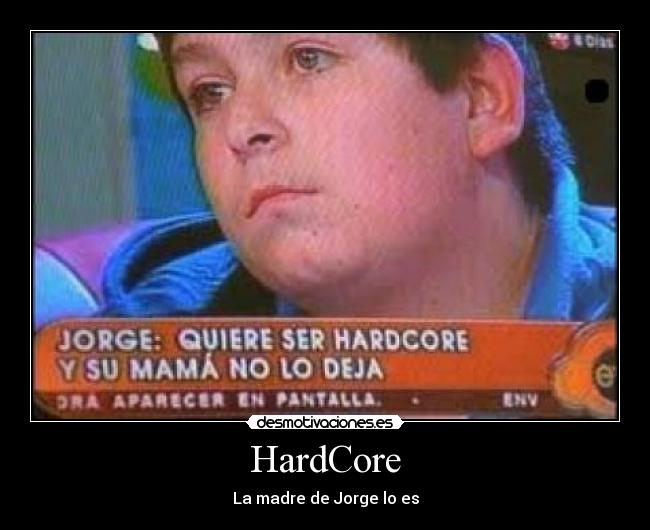 carteles hardcore desmotivaciones