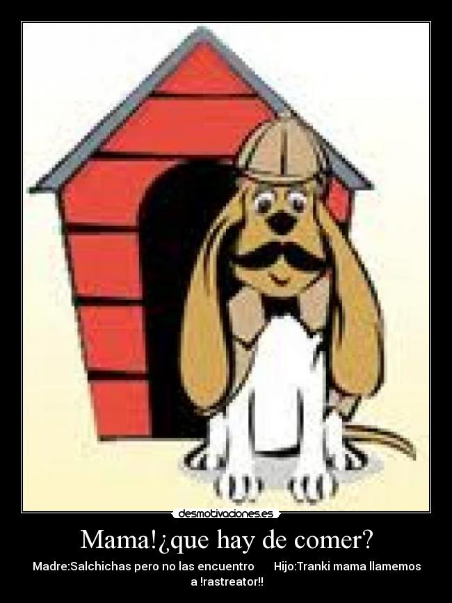 Mama!¿que hay de comer? - 