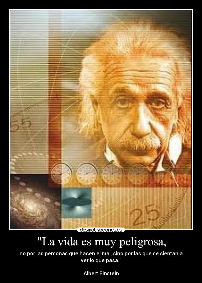 La vida es muy peligrosa, - 