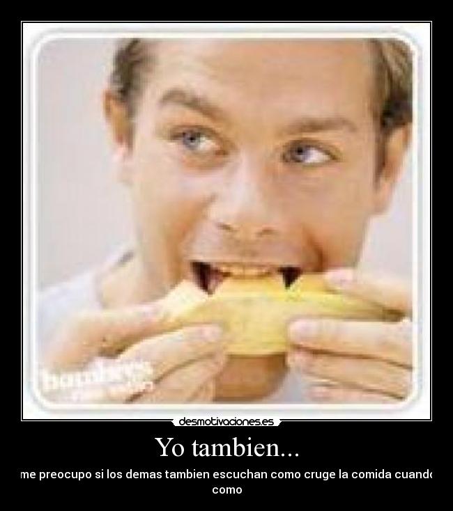 Yo tambien... -