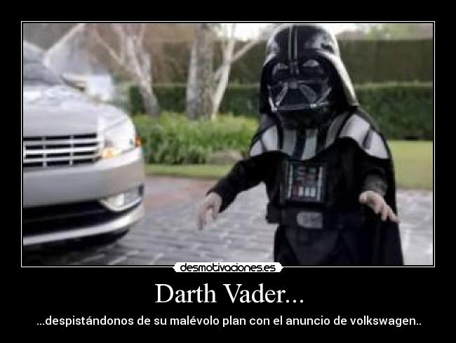 Darth Vader... - 