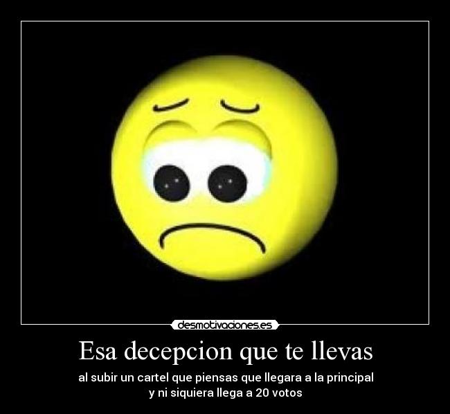 Esa decepcion que te llevas -