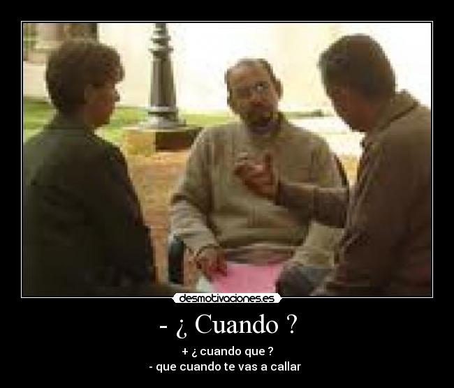- ¿ Cuando ? - 