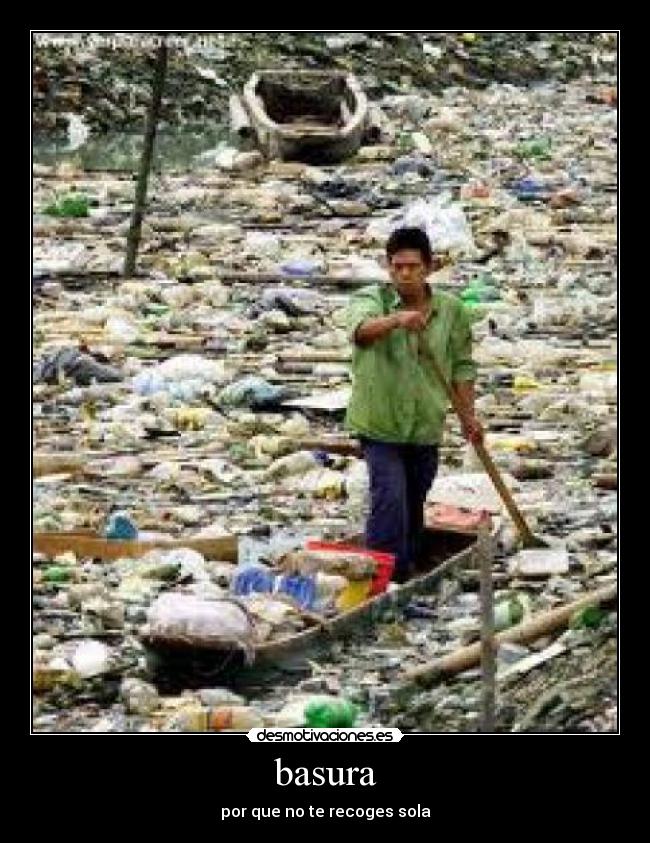 basura - por que no te recoges sola