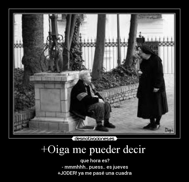 +Oiga me pueder decir -