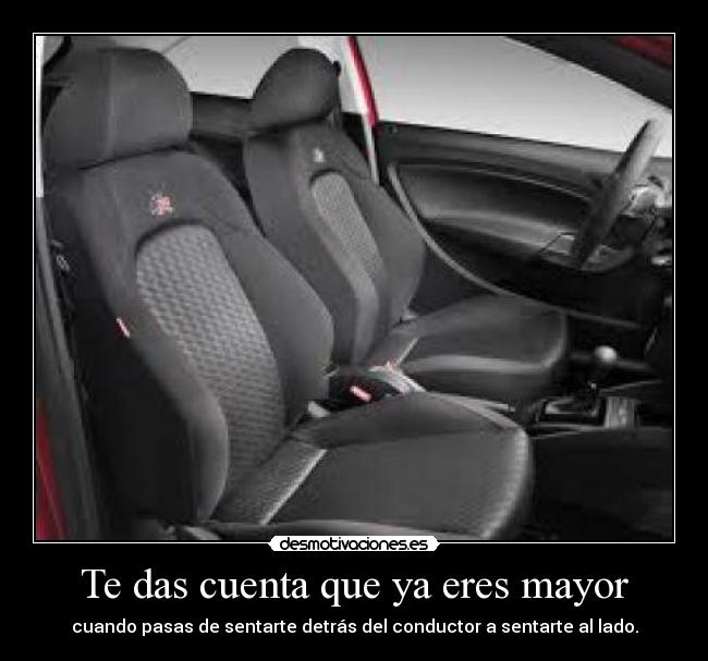 Te das cuenta que ya eres mayor - 