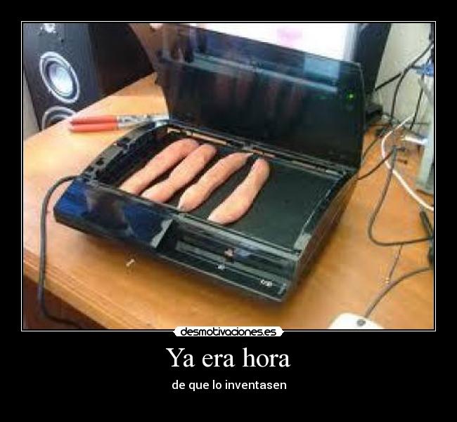 Ya era hora - de que lo inventasen