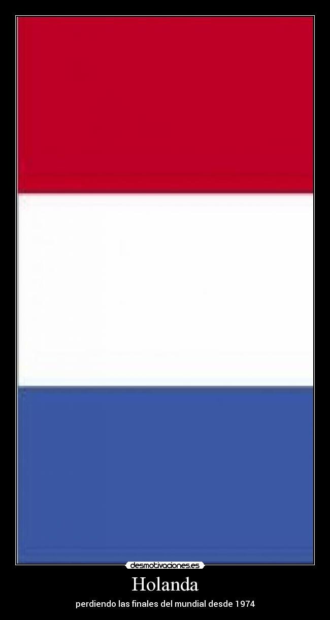 Holanda - perdiendo las finales del mundial desde 1974