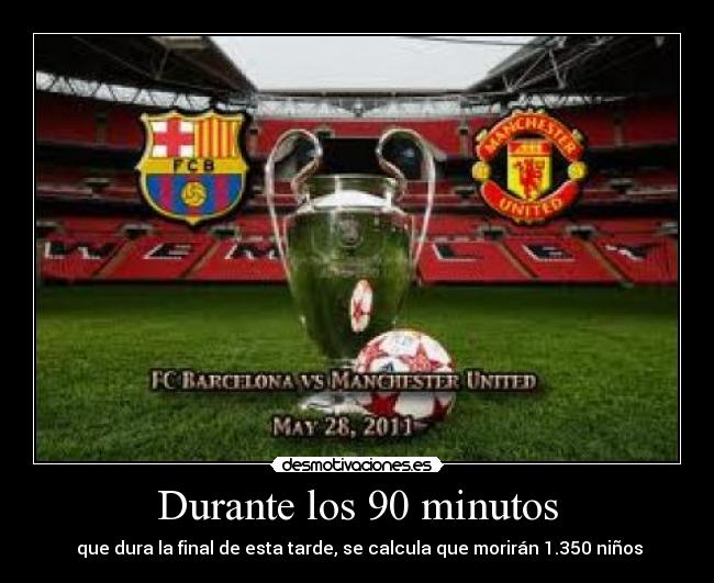 Durante los 90 minutos -