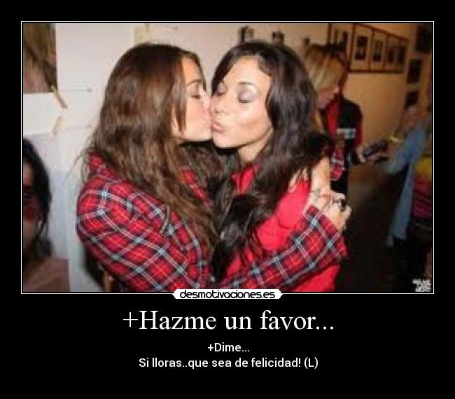 +Hazme un favor... -