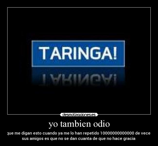 yo tambien odio -
