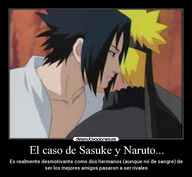 El caso de Sasuke y Naruto... - 