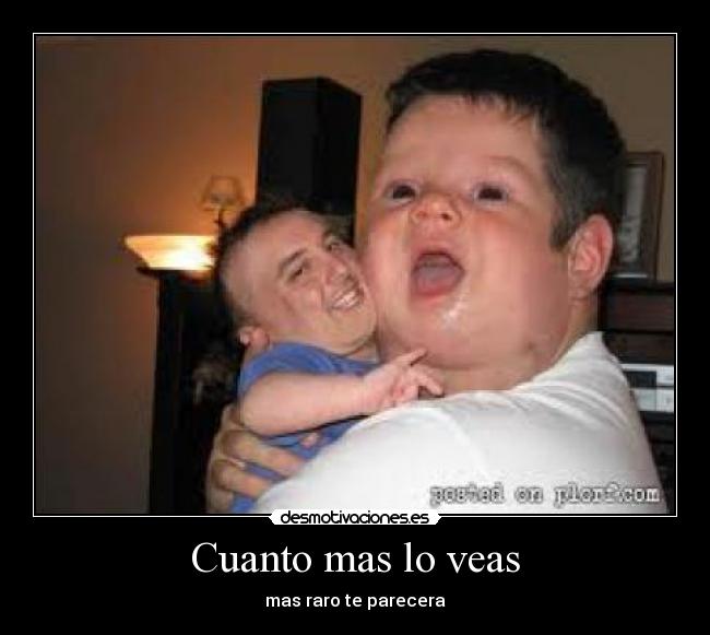 Cuanto mas lo veas -