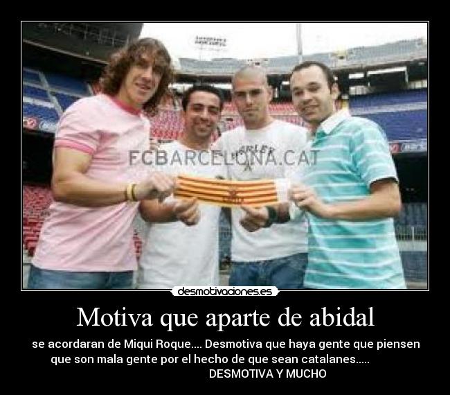 Motiva que aparte de abidal - 