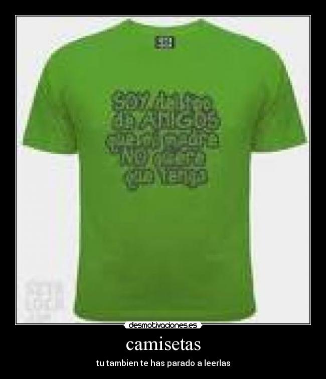 camisetas - tu tambien te has parado a leerlas
