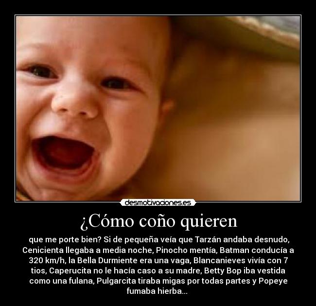 ¿Cómo coño quieren -