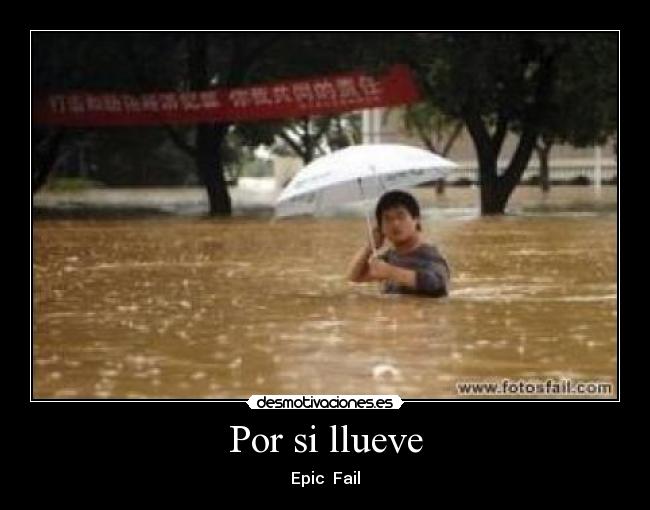 Por si llueve - Epic  Fail