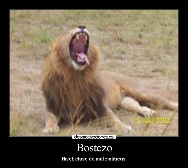Bostezo - Nivel: clase de matemáticas.