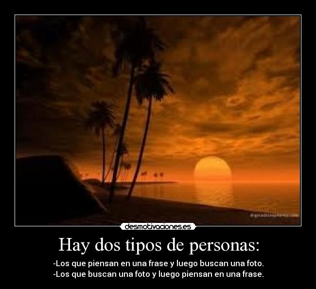 Hay dos tipos de personas: -