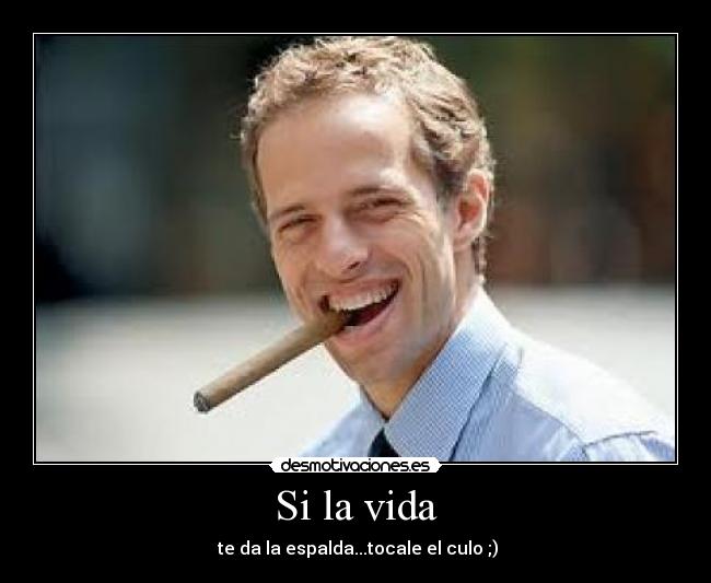 Si la vida -