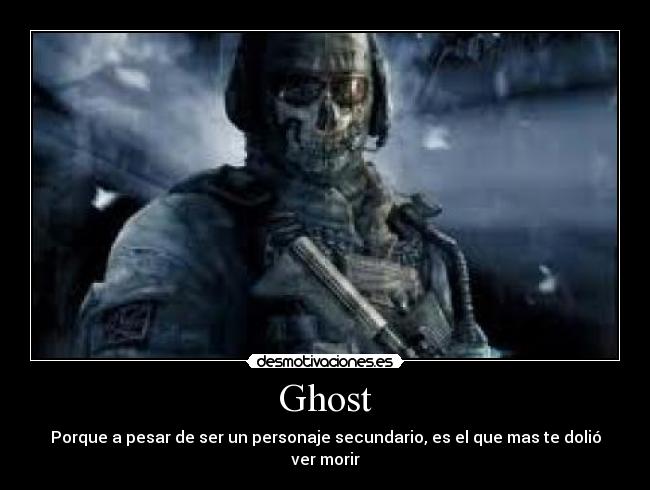 Ghost - Porque a pesar de ser un personaje secundario, es el que mas te dolió ver morir