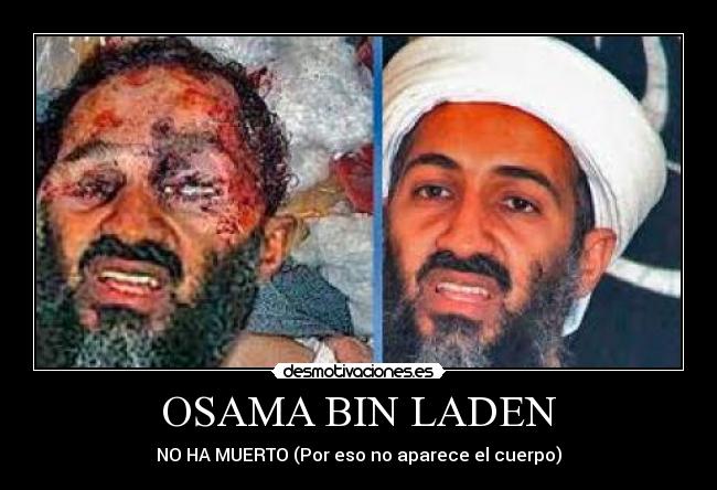 OSAMA BIN LADEN - NO HA MUERTO (Por eso no aparece el cuerpo)