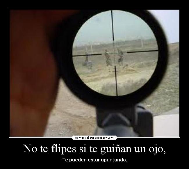 No te flipes si te guiñan un ojo, - 