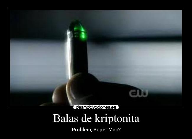 Balas de kriptonita -