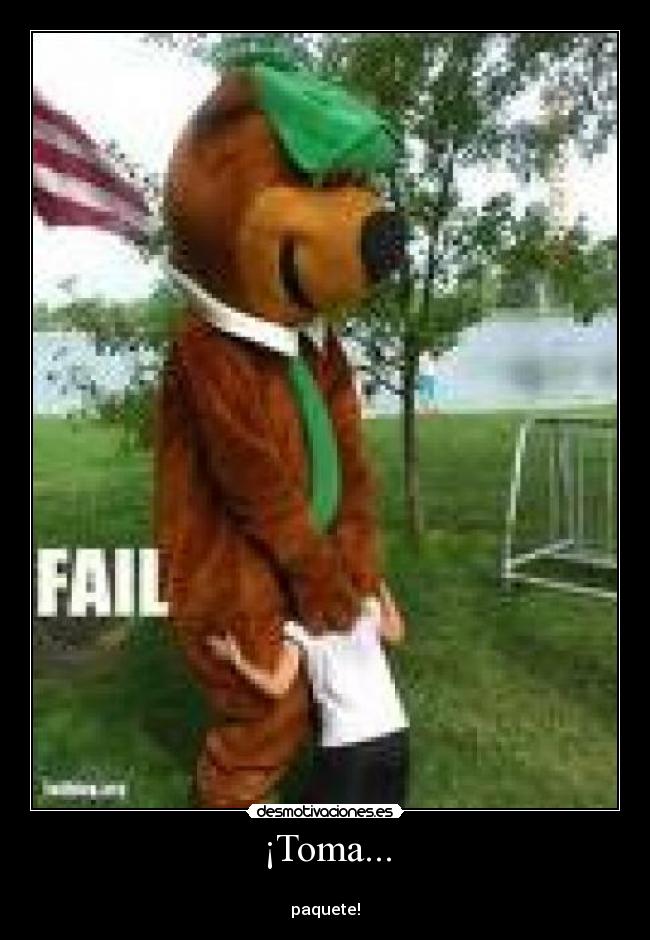 ¡Toma... - 
paquete!