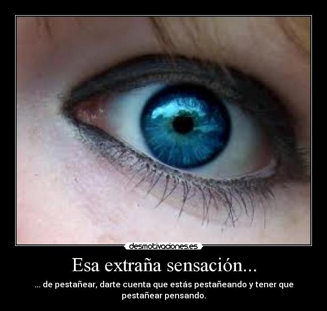 Esa extraña sensación... -