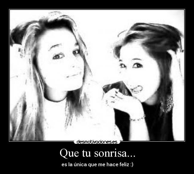 Que tu sonrisa... -