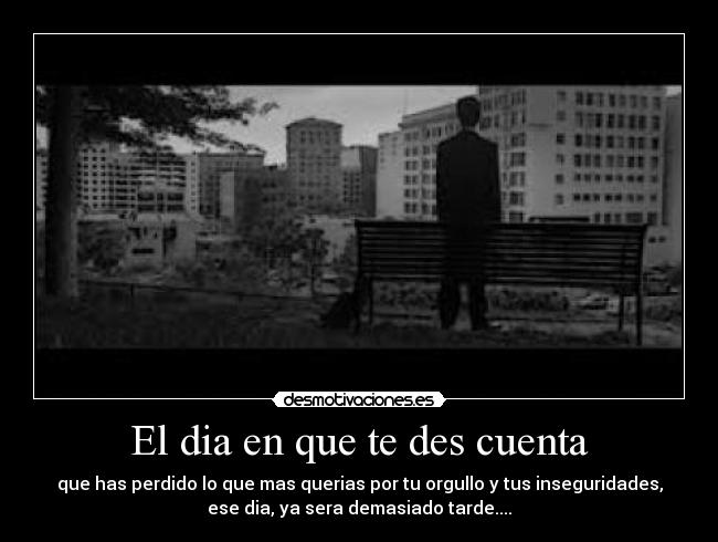 El dia en que te des cuenta -