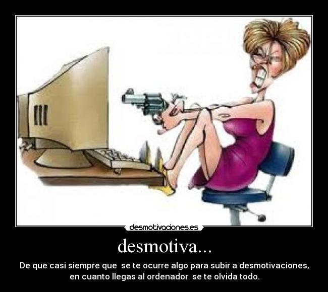 desmotiva... - 