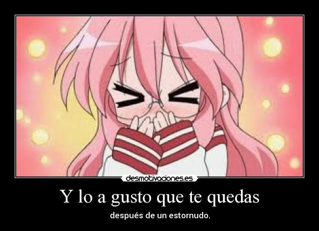 Y lo a gusto que te quedas - 