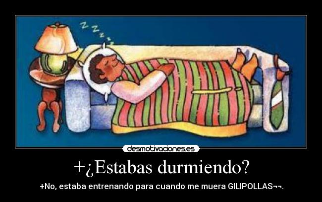 +¿Estabas durmiendo? - 