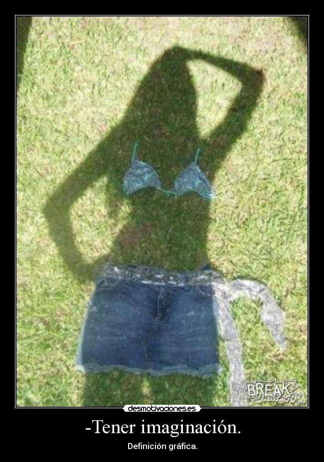 -Tener imaginación. - Definición gráfica.