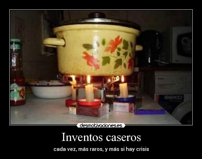 Inventos caseros -