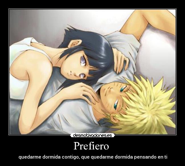 Prefiero - quedarme dormida contigo, que quedarme dormida pensando en ti