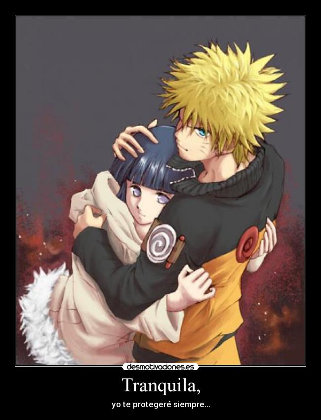 Tranquila, - yo te protegeré siempre...