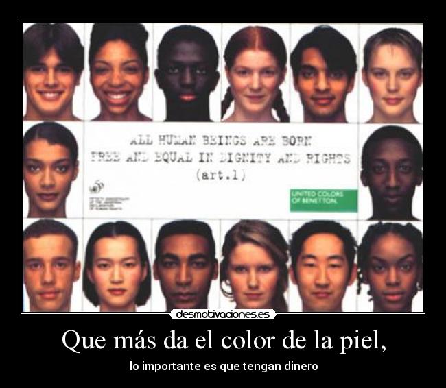 Que más da el color de la piel, - lo importante es que tengan dinero