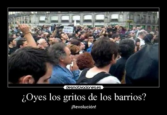 ¿Oyes los gritos de los barrios? - 